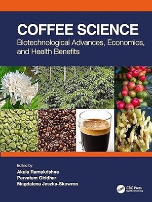 Coffee Science: Biotechnological Advances, Economics, and Health Benefits 1st Edition