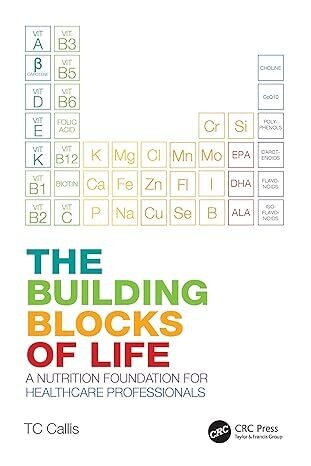 The Building Blocks of Life: A Nutrition Foundation for Healthcare Professionals