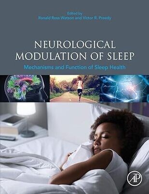 Neurological Modulation of Sleep: Mechanisms and Function of Sleep Health 1st Edition