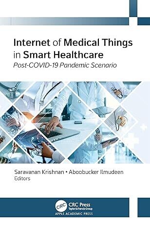 Internet of Medical Things in Smart Healthcare: Post-COVID-19 Pandemic Scenario 1st Edition