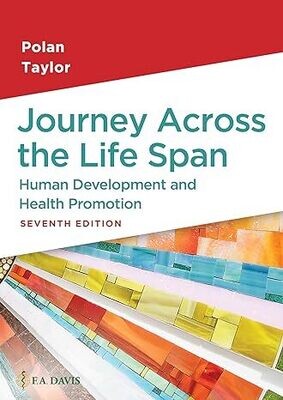 Journey Across the Life Span: Human Development and Health Promotion Seventh Edition