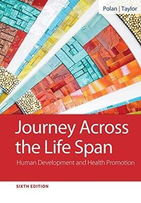 Journey Across The Life Span: Human Development And Health Promotion, 6th Edition