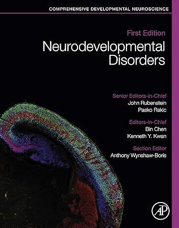 Neurodevelopmental Disorders: Comprehensive Developmental Neuroscience 1st Edition