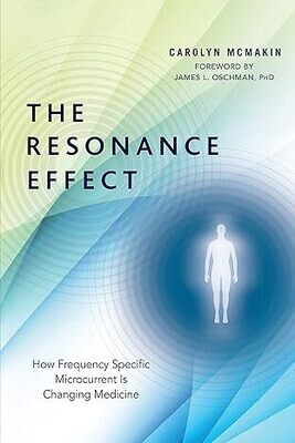 The Resonance Effect: How Frequency Specific Microcurrent Is Changing Medicine(EPUB)