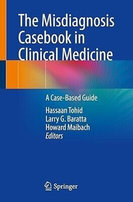 The Misdiagnosis Casebook in Clinical Medicine: A Case-Based Guide 1st ed. 2023 Edition