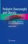 Pediatric Overweight and Obesity
Comorbidities, Trajectories, Prevention and Treatments