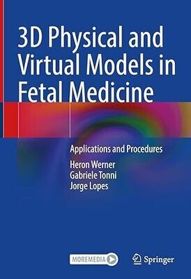 3D Physical and Virtual Models in Fetal Medicine: Applications and Procedures
