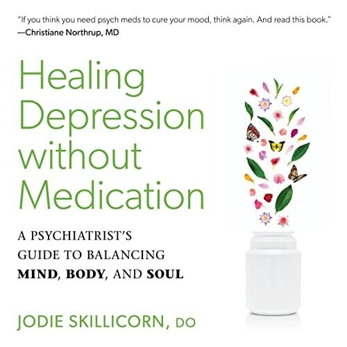 Healing Depression Without Medication: A Psychiatrist&#39;s Guide to Balancing Mind, Body, and Soul (EPUB)