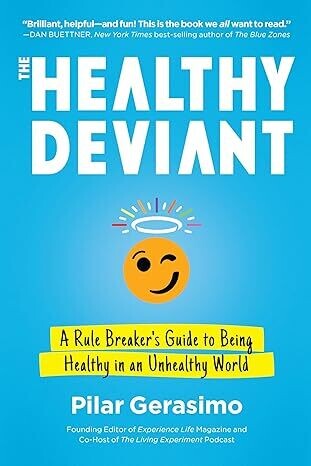 The Healthy Deviant: A Rule Breaker&#39;s Guide to Being Healthy in an Unhealthy World(EPUB)