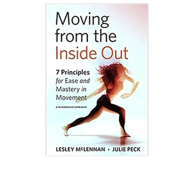 Moving from the Inside Out
7 Principles for Ease and Mastery in Movement-A Feldenkrais Approach (EPUB)