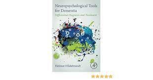 Neuropsychological Tools for Dementia: Differential Diagnosis and Treatment 1st Edition