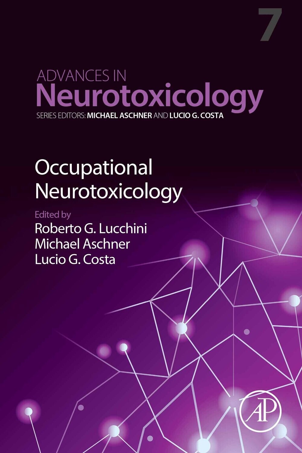 Occupational Neurotoxicology: Advances In Neurotoxicology, Volume 7 (EPUB)