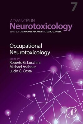 Occupational Neurotoxicology: Advances In Neurotoxicology, Volume 7 (EPUB)