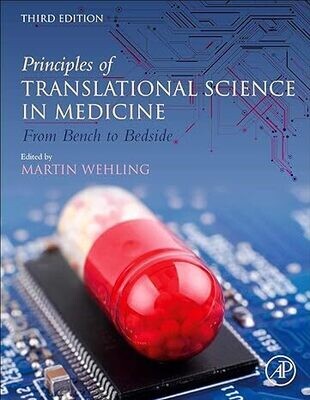 Principles of Translational Science in Medicine: From Bench to Bedside 3rd Edition