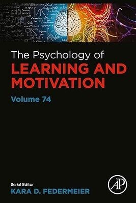 The Psychology of Learning and Motivation (ISSN Book 74) 1st Edition