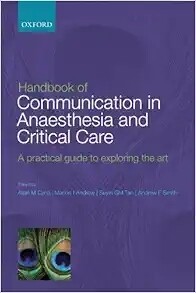 Handbook Of Communication In Anaesthesia &amp; Critical Care: A Practical Guide To Exploring The Art  2024
