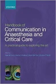 Handbook Of Communication In Anaesthesia &amp; Critical Care: A Practical Guide To Exploring The Art 2024