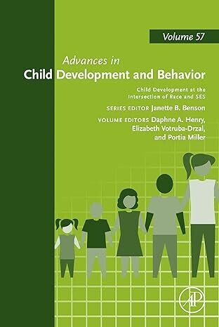 Child Development at the Intersection of Race and SES (Advances in Child Development and Behavior, Volume 57) 1st Edition