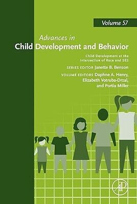 Child Development at the Intersection of Race and SES (Advances in Child Development and Behavior, Volume 57) 1st Edition