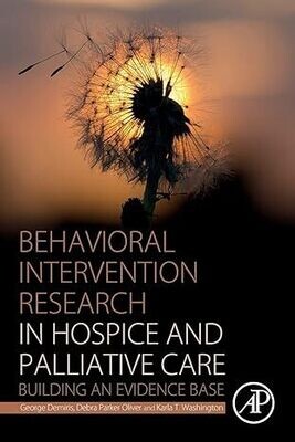 Behavioral Intervention Research in Hospice and Palliative Care: Building an Evidence Base