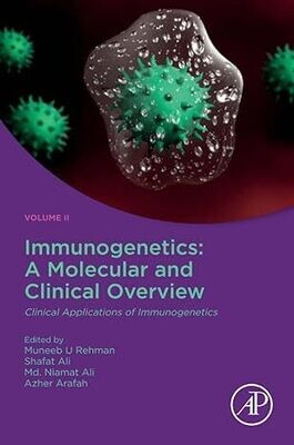 Immunogenetics: A Molecular and Clinical Overview: Clinical Applications of Immunogenetics 1st Edition