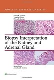 Biopsy Interpretation Of The Kidney &amp; Adrenal Gland (Biopsy Interpretation Series)