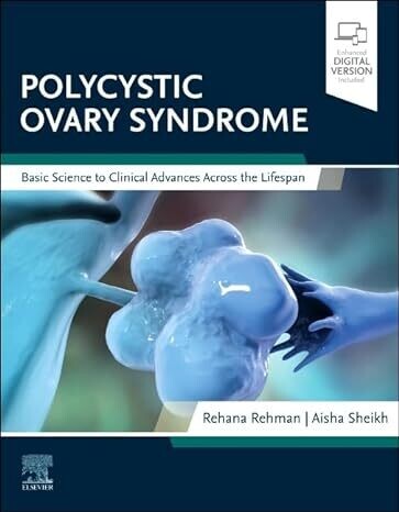 Polycystic Ovary Syndrome: Basic Science to Clinical Advances Across the Lifespan 1st Edition