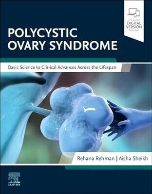 Polycystic Ovary Syndrome: Basic Science to Clinical Advances Across the Lifespan 1st Edition