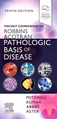 Pocket Companion to Robbins &amp; Cotran Pathologic Basis of Disease
10th Edition