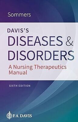 Davis&#39;s Diseases and Disorders: A Nursing Therapeutics Manual Sixth Edition