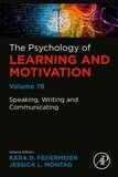 Speaking, Writing And Communicating: Psychology Of Learning And Motivation, Volume 78