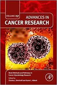 Novel Methods And Pathways In Cancer Glycobiology Research (Volume 157) (Advances In Cancer Research