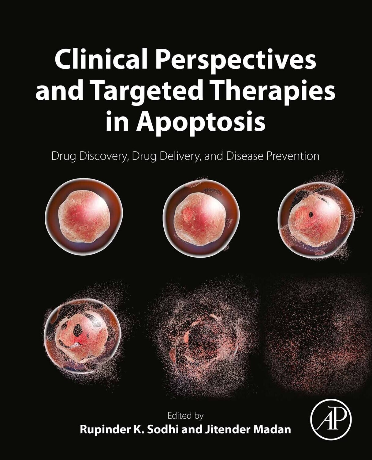 Clinical Perspectives And Targeted Therapies In Apoptosis: Drug Discovery, Drug Delivery, And Disease Prevention