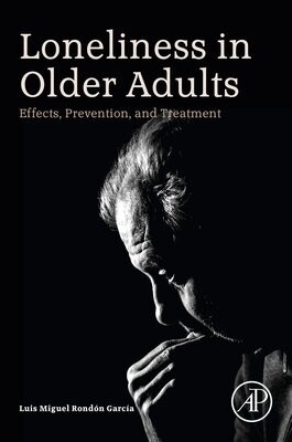 Loneliness In Older Adults: Effects, Prevention, And Treatment