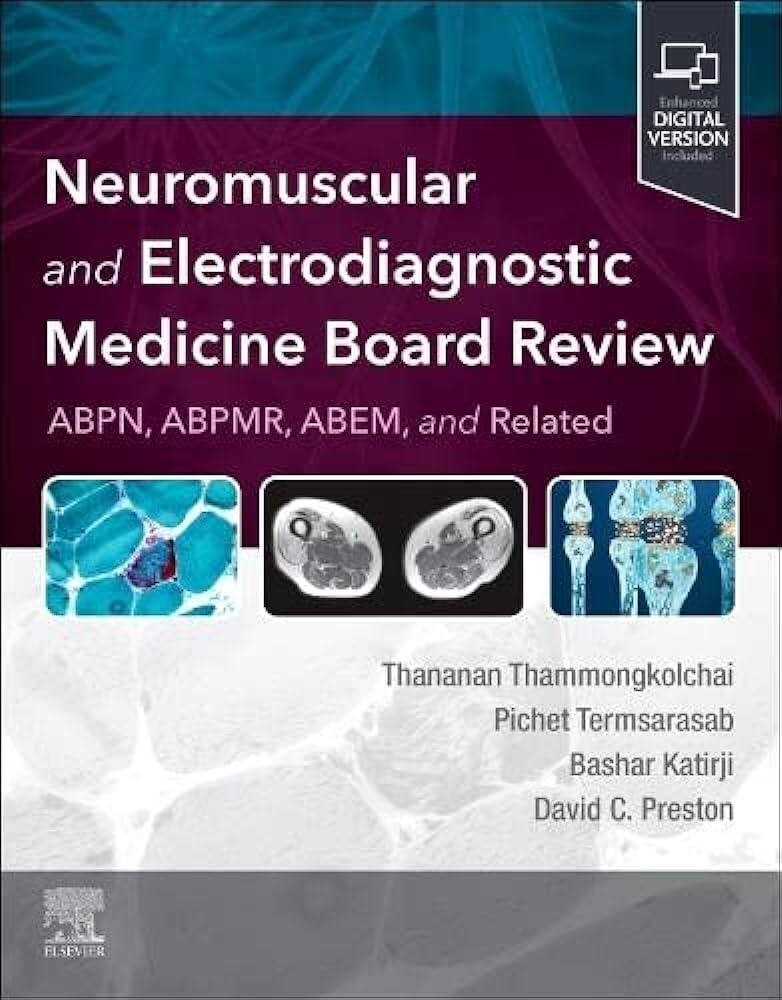 Neuromuscular And Electrodiagnostic Medicine Board Review 2024