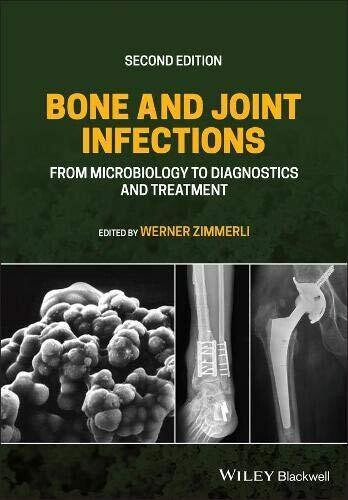 Bone And Joint Infections: From Microbiology To Diagnostics And Treatment, 2nd Edition