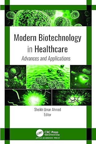 Modern Biotechnology in Healthcare: Advances and Applications 1st Edition