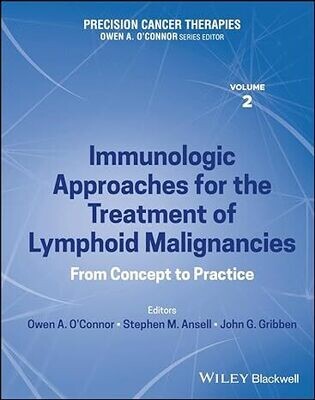 Precision Cancer Therapies, Immunologic Approaches for the Treatment of Lymphoid Malignancies: From Concept to Practice 1st Edition