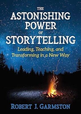 The Astonishing Power of Storytelling: Leading, Teaching, and Transforming in a New Way 1st Edition (EPUB)