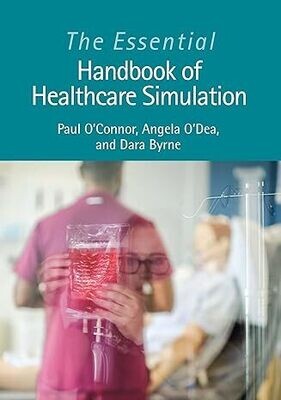 The Essential Handbook of Healthcare Simulation 1st Edition