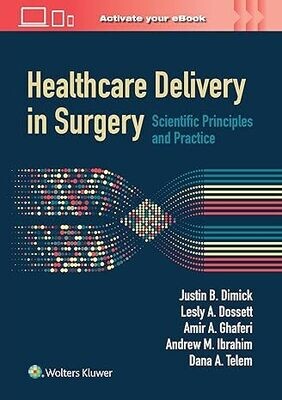 Healthcare Delivery in Surgery: Scientific Principles and Practice First Edition