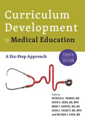 Curriculum Development for Medical Education: A Six-Step Approach