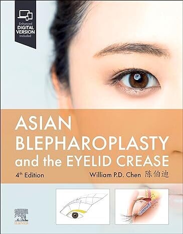 Asian Blepharoplasty and the Eyelid Crease 4th Edition