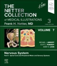 The Netter Collection of Medical Illustrations: Nervous System, Volume 7, Part II - Spinal Cord and Peripheral Motor and Sensory Systems, 3rd Edition (EPub)