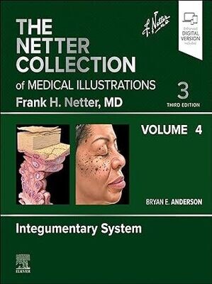 The Netter Collection Of Medical Illustrations: Integumentary System, Volume 4, 3rd Edition (EPub)