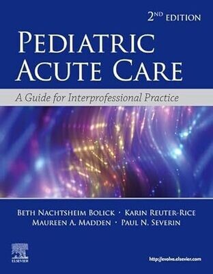 Pediatric Acute Care: A Guide to Interprofessional Practice 2nd Edition (Epub)