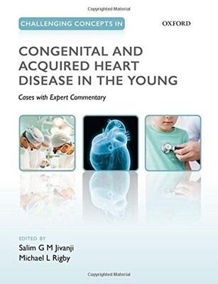 Challenging Concepts In Congenital And Acquired Heart Disease In The Young: A Case-Based Approach