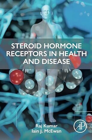 Steroid Hormone Receptors in Health and Disease 1st Edition