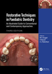 Restorative Techniques in Paediatric Dentistry
An Illustrated Guide to Conventional and Contemporary Approaches 3rd Edition