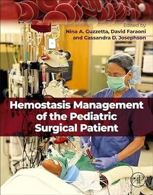 Hemostasis Management of the Pediatric Surgical Patient 1st Edition